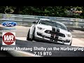 715 btg  fastest ford mustang shelby on the nurburgring