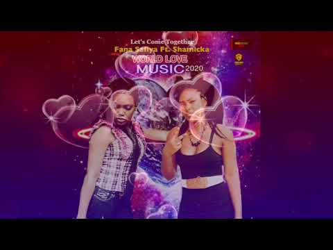 Fana Safiya Ft Shamicka Let S Come Together 