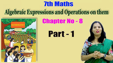 7th maths | Algebraic expressions and operations on them | chapter 8 | Part - 1 | Maharashtra Board