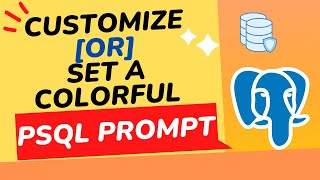 Upgrade Your PostgreSQL Prompt: Learn How to Customize and Add Color to Your psql Prompt