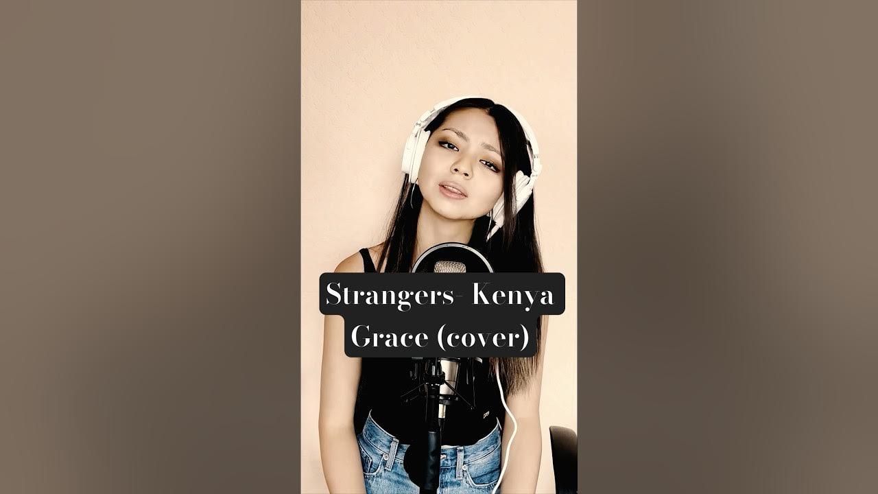 Kenya grace strangers