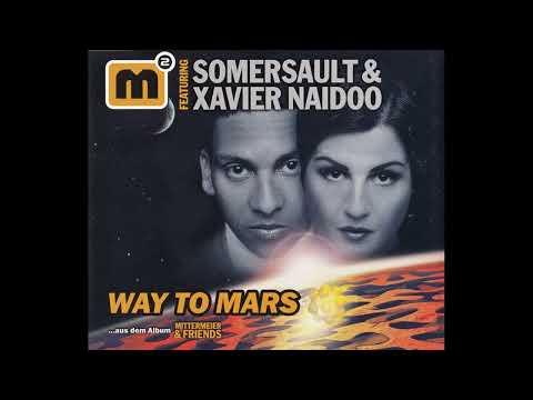 M2 feat. Somersault & Xavier Naidoo - Way To Mars