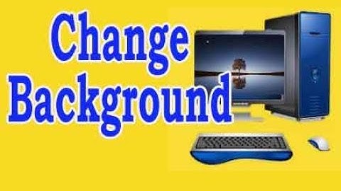 Change Desktop Background in Windows 7 System