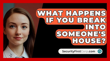What Happens If You Break Into Someone