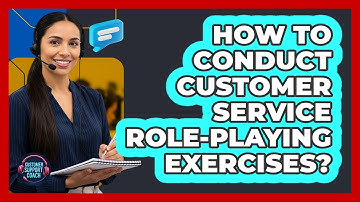 How To Conduct Customer Service Role-Playing Exercises?