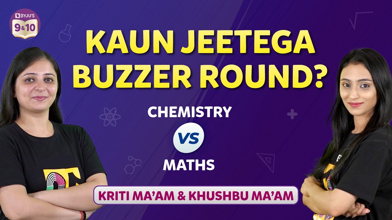 Class 9 10 chemistry vs class 9 10 maths competition buzzer round