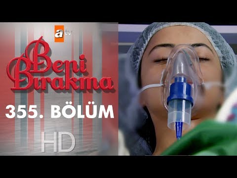 Beni Bırakma 355. Bölüm