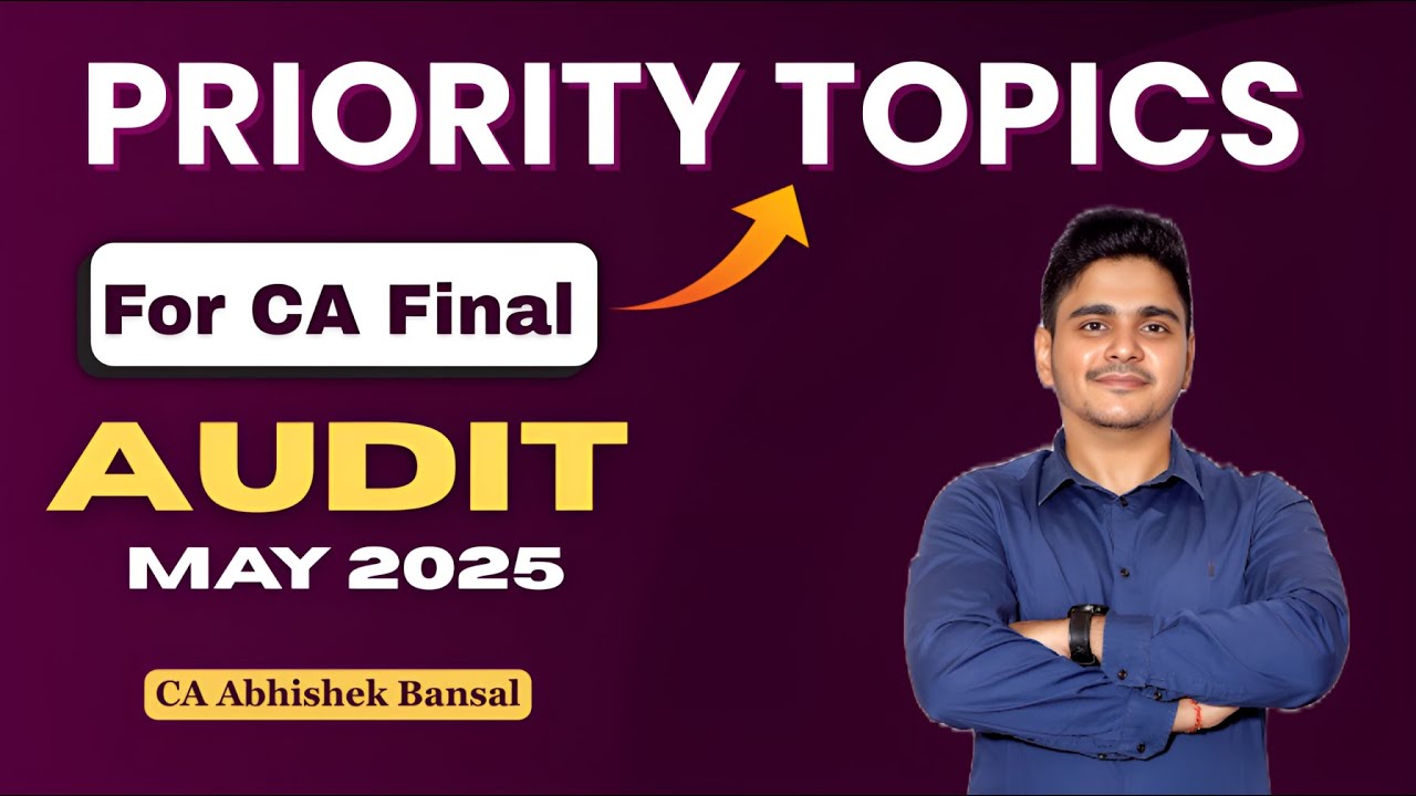 CA Final | Audit | May 2025 | Priority Topics | CA Abhishek Bansal # ...