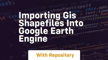 importing gis shapefiles into google earth engine