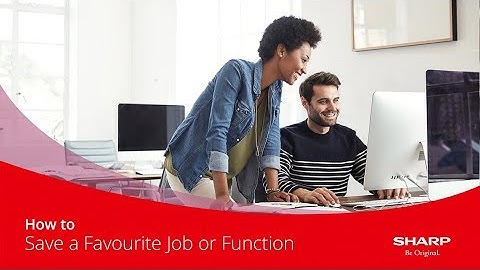 How to Guide | How to Save a Favourite Job or Function on a Sharp MFP