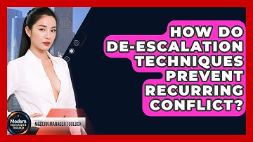 How Do De-escalation Techniques Prevent Recurring Conflict? - Modern Manager Toolbox