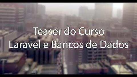 Teaser do Curso Laravel e Bancos de Dados