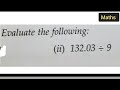 Evaluate the following: 132.03 ÷ 9