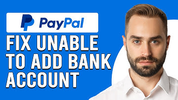 How To Fix PayPal Unable To Add Bank Account (Quick And Easy Solutions To Try - Easy Fix)