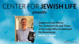 Judgement and Mercy The Turbulent Life and Times of the Judge Who Condemned the Rosenbergs by WiseTemple LA 70 views 1 month ago 1 hour, 8 minutes