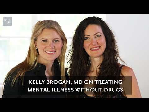 Holistic Psychiatrist Dr. Kelly Brogan, MD Prescribes No Medications to Her Patients