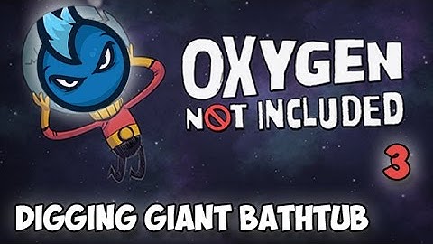 Oxygen Not Included Ep.3 - DIGGING A GIANT BATHTUB! - Let