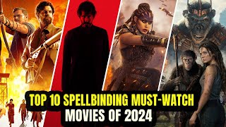 Top 10 Must-Watch Movies of 2024 That Will Leave You Spellbound
