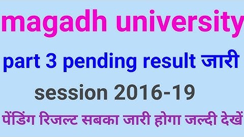Magadh university part 3 result pending 2020,mu bodhgaya part 3 result pending 2020