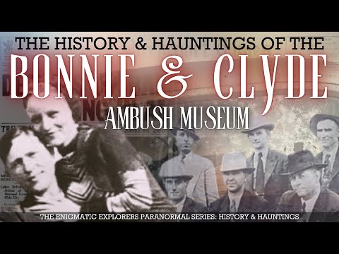 The History And Hauntings Of The Bonnie And Clyde Ambush Museum