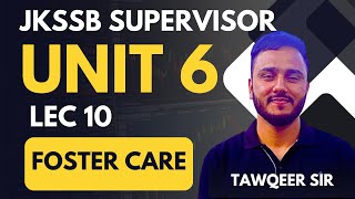 Unit 6 | Lec 10 | Foster Care in India | Specialisation Supervisor Free Lectures | By Tawqeer Sir