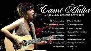 Tami Aulia Full Album Terbaru 2022 | Purnama Merindu, Pergilah Kasih