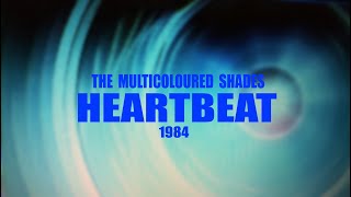Heartbeat - The Multicoloured Shades - 1984