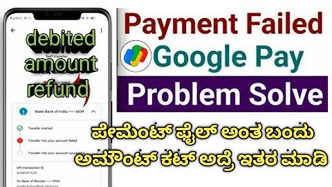 google pay failed transaction refund kannada|google pay payment declined|how to use google pay
