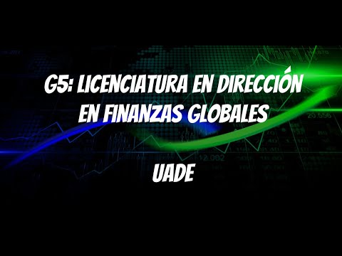G5: Licenciatura en Dirección en Finanzas Globales – UADE (Universidad Argentina de la Empresa)