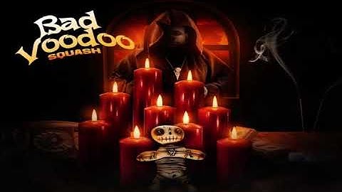 Squash - Bad Voodoo ( Audio Muisc Official )