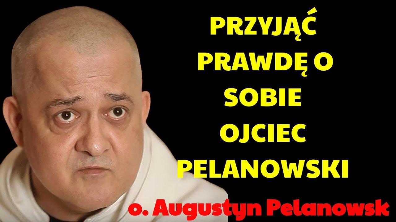 Przyjąć prawdę o sobie | Augustyn Pelanowski 2026