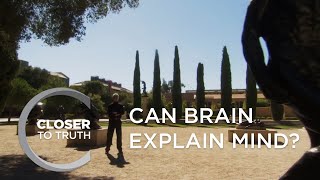 Can Brain Explain Mind? | Episode 204 | Closer To Truth