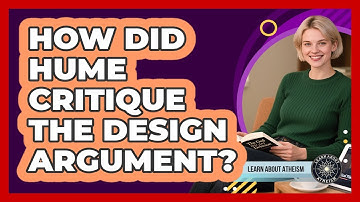 How Did Hume Critique The Design Argument?