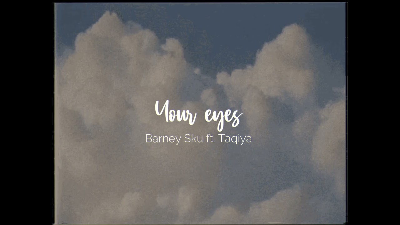 Barney Sku - Your eyes (Official Audio) ft. Taqiya Zaman