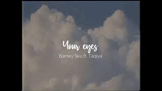 Barney Sku - Your eyes ft. Taqiya Zaman