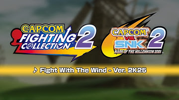 [Capcom Fighting Collection 2] Capcom vs SNK 2 Ver. 2K25 Music: Fight With the Wind (Kinderdijk)