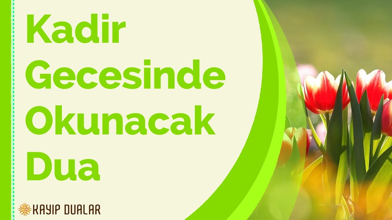 kadir gecesinde okunacak dua kayip dualar youtube dualar duanin gucu ramazan