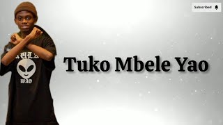 MBELE YAO LYRICS • BOOMGANG