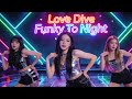 Love Dive Funky To Night