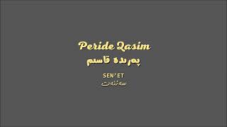 Peride Qasim - Sen'et