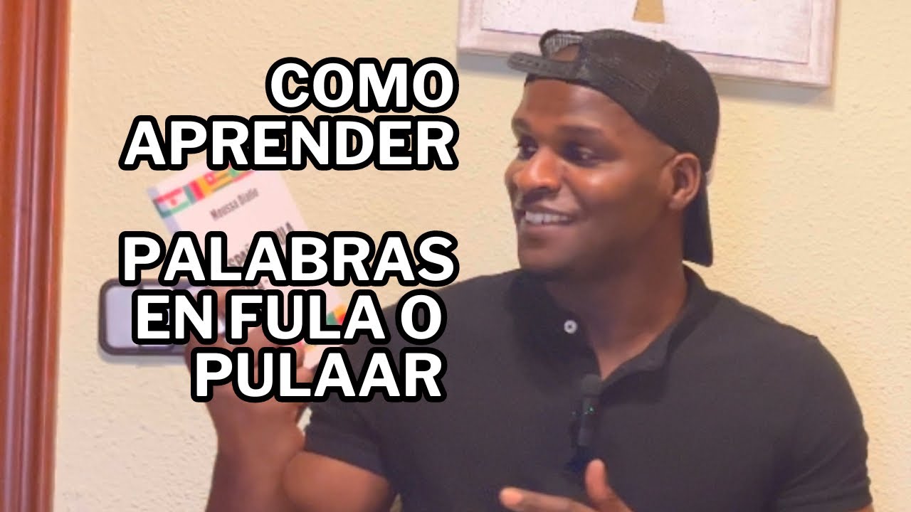 COMO APRENDER PALABRAS EN FULA O EN PULAAR