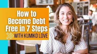 Kumiko Love:  How The Budget Mom Became Debt Free in 7 Steps