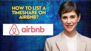 How to list a timeshare on Airbnb?