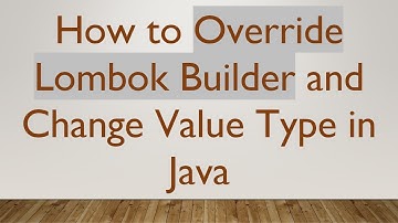How to Override Lombok Builder and Change Value Type in Java