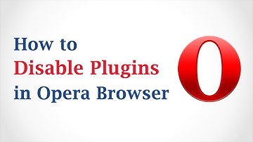 How to Disable Plugins in Opera Browser
