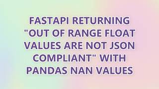 FastAPI returning Out of range float values are not JSON compliant with Pandas NaN values