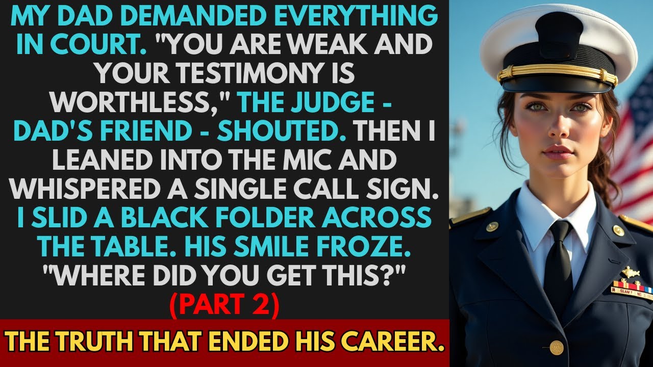 My Dad Demanded Everything In Court — Until I Whispered The Secret Call Sign Made Him Regret (Part2)
