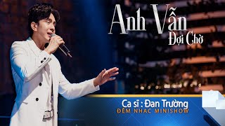 Anh Vẫn Đợi Chờ - Đan Trường 2020 | Trixie Cafe&Lounge