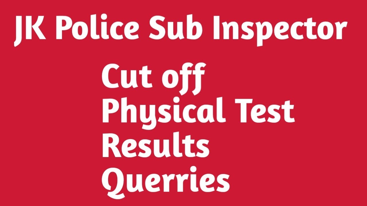 JK police Sub Inspector Result Cut off Physical test Queries 
