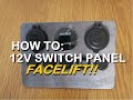 HOW TO:  12V SWITCH PANEL FACELIFT | 12V ELECTRICS | VANLIFE | CAMPER CONVERSION | VAN CONVERSION